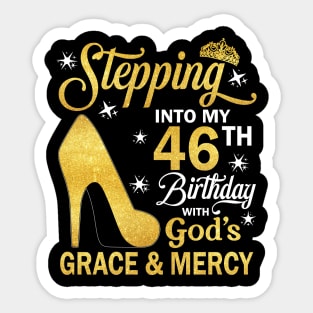 Stepping Into My 46th Birthday With God's Grace & Mercy Bday Sticker